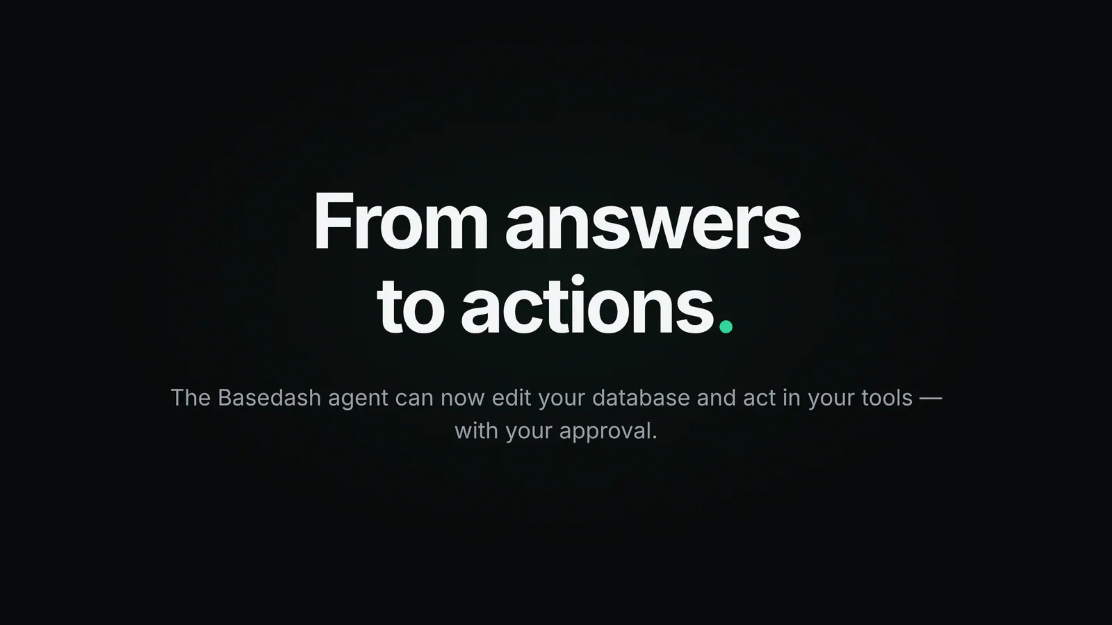 From answers to actions.
