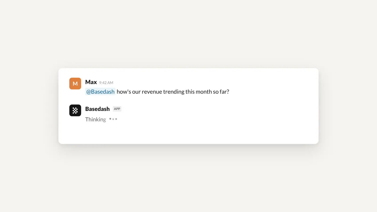 Slack’s native thinking status while the Basedash agent analyzes your data